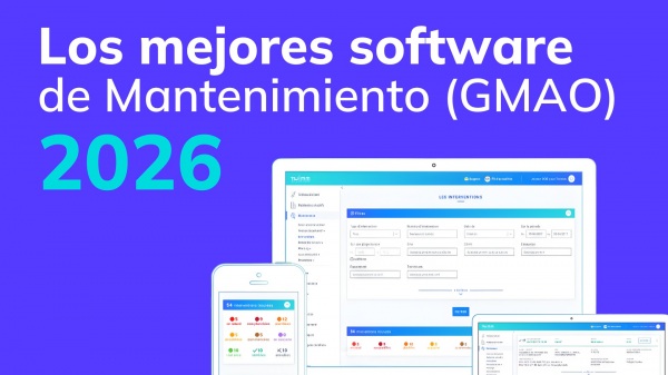 TOP 6: los mejores Software GMAO de mantenimiento industrial